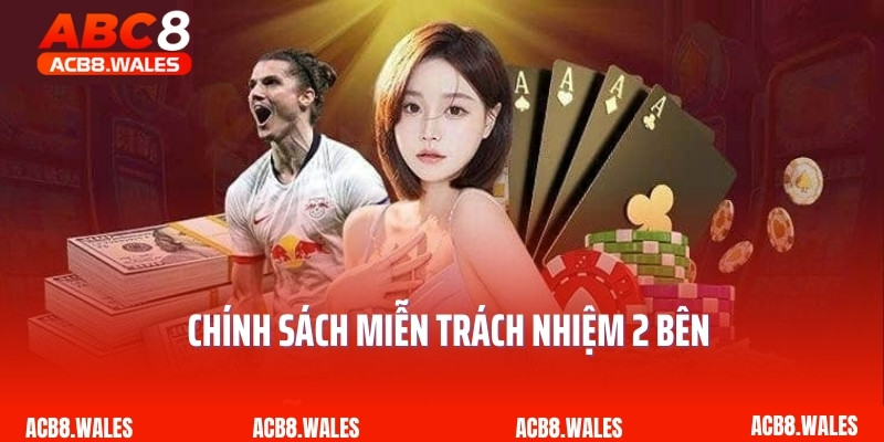 Chính sách miễn trách nhiệm 2 bên