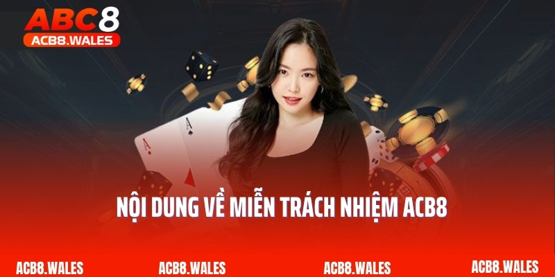 Nội dung về miễn trách nhiệm ACB8